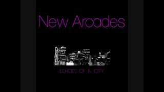 New Arcades  Echoes of a City [upl. by Creath404]