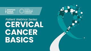 Patient Webinar Series Cervical Cancer Basics [upl. by Selegna342]