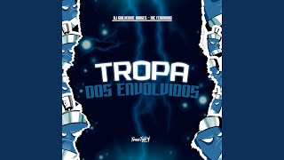 Tropa dos Envolvidos [upl. by Neerom]