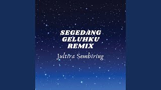 SEGEDANG GELUHKU REMIX [upl. by Anh]