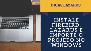 Curso de Programação Instalando Lazarus Firebird e FlameRobin no Windows [upl. by Aidualk]