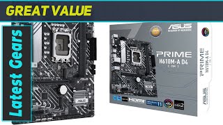 ASUS Prime H610MA D4CSM The Ultimate MicroATX Motherboard for 12th Gen Intel CPUs [upl. by Adaven201]