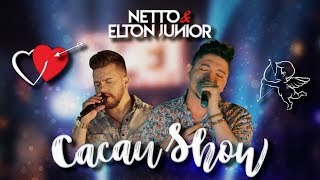 Netto e Elton Junior  Cacau Show AoVivo [upl. by Wachter]