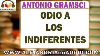 Odio a los indiferentes  Antonio Gramsci ALEJANDRIAenAUDIO [upl. by Newman]