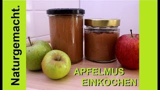 🍎🍏 Apfelmus 🍎🍏 einkochen und haltbar machen Rezept ohne Zucker  zuckerfrei 😊 [upl. by Alim]