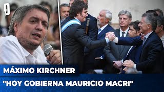 MÁXIMO KIRCHNER sobre la ley ómnibus y el DNU quotHoy gobierna Mauricio Macriquot [upl. by Niltag398]