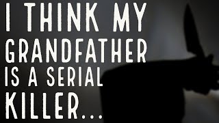 I Think My Grandfather Might Be A Serial Killer Redux by Brandon Faircloth  Mr Davis [upl. by Imuyam]