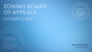 Nantucket Zoning Board of Appeals  October 17 2024 [upl. by Gael]