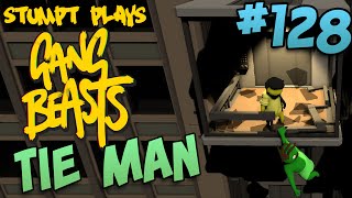 Gang Beasts  128  Tie Man 041 Unstable [upl. by Eitsirk]