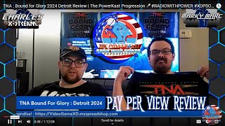 TNA  Bound for Glory 2024 Detroit Review  The PowerKast Progression🎤RADIOWITHPOWER XDSPORTS [upl. by Llerraf]