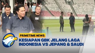 Erick Thohir Cek Kesiapan GBK Jelang Laga Indonesia Vs Jepang dan Saudi [upl. by Cirone]