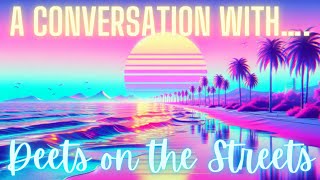 A Conversation with… Deets on the Streets [upl. by Itram]