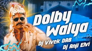 Dolby Walya New Song Remix Dj Anji From Elvi X Dj Vivek Dab [upl. by Gabrielson]