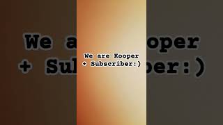 KOOPER  SUBSCRIBER  sub Subscriber Kooper Funny WeAreTwo Trending IdkWhatToPutHere [upl. by Matti162]