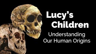 CARTA Lucys Children and Human Origins [upl. by Yoral947]