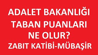 ADALET BAKANLIĞI ALIMI NE ZAMAN ZABIT KATİBİ PIUANLARI NE OLUR MÜBAŞİR PUANI NE OLUR TABAN PUANI [upl. by Legra]