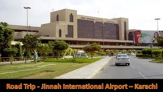 Jinnah International Airport – Karachi  Road Trip [upl. by Rankin]