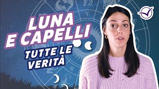 Linfluenza della luna sui capelli funziona davvero [upl. by Harihat349]