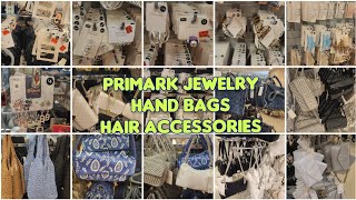 Primark New handbags  Jewellery amp Hair Accessories new collection May 2024 [upl. by Eelydnarb867]