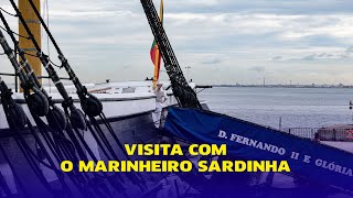 FRAGATA D FERNANDO II E GLÓRIA  VISITA COM O MARINHEIRO SARDINHA [upl. by Ynar940]