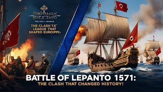 Battle of Lepanto Europes Victory Over the Ottoman Empire 1571 [upl. by Raseda]