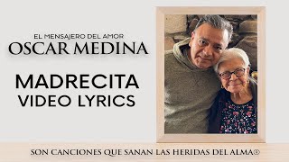 Oscar Medina  Madrecita Video Lyric [upl. by Ennire309]