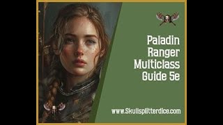 Paladin Ranger Multiclass Guide for Dungeons and Dragons 5e [upl. by Nebe]