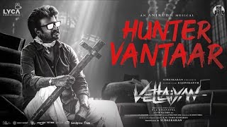 Vettaiyan  Hunter Vantaar Lyric Video  Rajinikanth  Anirudh Ravichander TJGnanavel [upl. by Animahs]