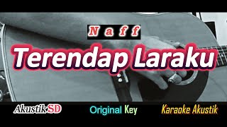 Terendap Laraku  Naff  Karaoke Akustik [upl. by Adnuhsal]