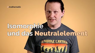 Isomorphie von Gruppen und ihre Neutralelemente [upl. by Glogau]