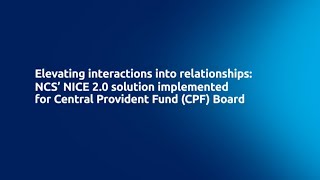 NCS’ NICE 20 Elevating Interactions into Relationships for Central Provident Fund CPF Board [upl. by Wonacott]