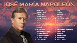 JOSÉ MARÍA NAPOLEÓN MIX 30 SUPER ÉXITOS ROMÁNTICOS DEL RECUERDO [upl. by Oralia]