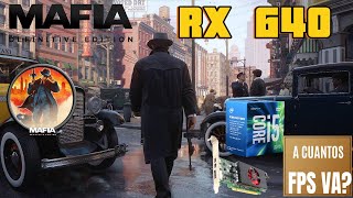 BENCHMARK GAME AMD RX 640 4GB Mafia Definitive Edition A cuantos FPS VA [upl. by Omero]