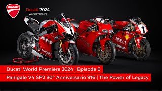 Ducati World Première 2024  Panigale V4 SP2 30° Anniversario 916  The Power of Legacy [upl. by Peper]