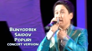 Bunyodbek Saidov  Popuri concert version [upl. by Esdnyl478]