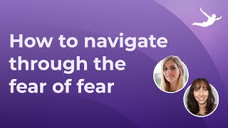 How to navigate through the fear of fear [upl. by Saitam]