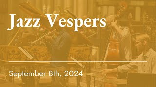 Jazz Vespers  September 8th 2024 [upl. by Aidnama]