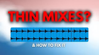 Why Your Mixes Sounding Thin and how to FIX IT [upl. by Tella]