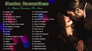 Musicas Romanticas Amor Puro Para Trabajar Y Concentrarse  Grandes Exitos Baladas Romanticas Exitos [upl. by Ennayhc91]