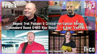 Beyond Trek Podcast amp CriticalnotCynical “Commodore Boone Returns” – A Star Trek Fan Film [upl. by Feetal285]