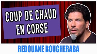 COUP DE CHAUD EN CORSE  REDOUANE BOUGHERABA [upl. by Hallee697]