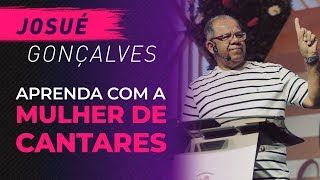 APRENDA com a MULHER de Cantares de Salomão  Pregação Evangélica Pr Josué Gonçalves [upl. by Calvin787]