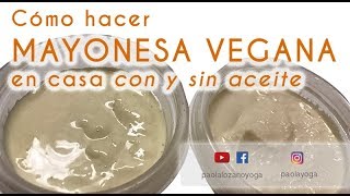 Cómo hacer MAYONESA VEGANA con y sin aceite en casa [upl. by Essiralc]