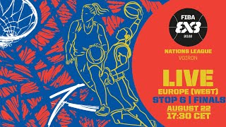 RELIVE  FIBA 3x3 Nations League 2022  Europe West  Stop 6  Finals [upl. by Smaj259]