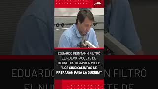 Eduardo Feinmann filtró el nuevo paquete de decretos de Milei quotLos sindicalistas se preparan” [upl. by Otreblanauj20]