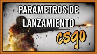 MEJORES PARÁMETROS de LANZAMIENTO en CSGO [upl. by Aracaj623]