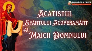 Acatistul Sfântului Acoperământ al Maicii Domnului [upl. by Oiralih]