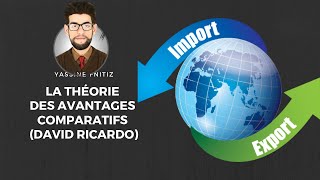 Les fondements du Commerce International  La théorie des avantages comparatifs de David RICARDO [upl. by Thompson]