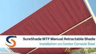 SureShade MTF Manual Retractable Shade Installation on Center Console Boat [upl. by Emmalynn]