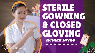 Open Gloving amp APPLYING OF STERILE GOWN and CLOSED GLOVING  Return Demonstration [upl. by Eohce2]